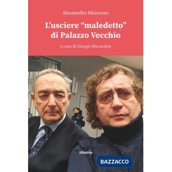 Usciere «maledetto» di Palazzo Vecchio (L')