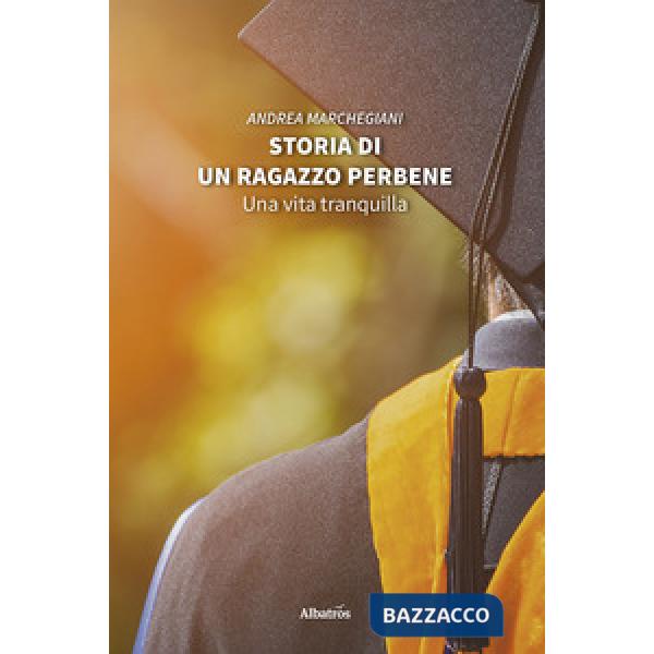 Storia di un ragazzo perbene. Una vita tranquilla