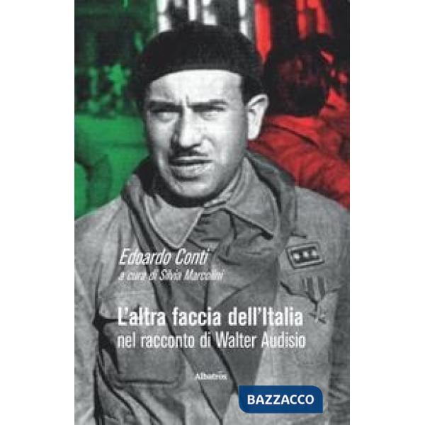 Altra faccia dell'Italia nel racconto di Walter Audisio (L')