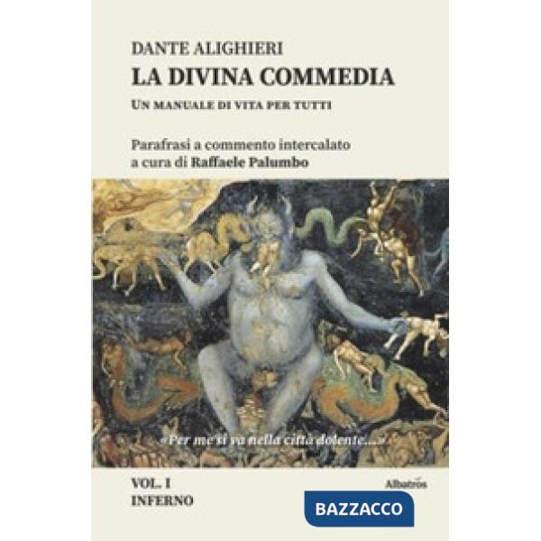 Dante Alighieri. La Divina Commedia. Un manuale di vita per tutti