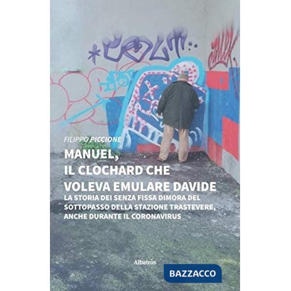 Manuel, il clochard che voleva emulare Davide