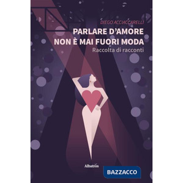 Parlare d'amore non è mai fuori moda