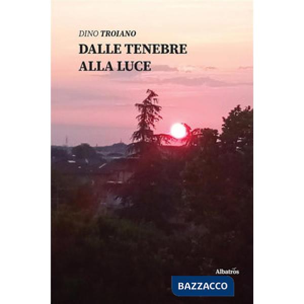 Dalle tenebre alla luce
