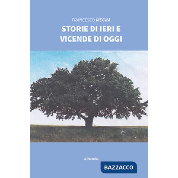 Storie di ieri e vicende di oggi