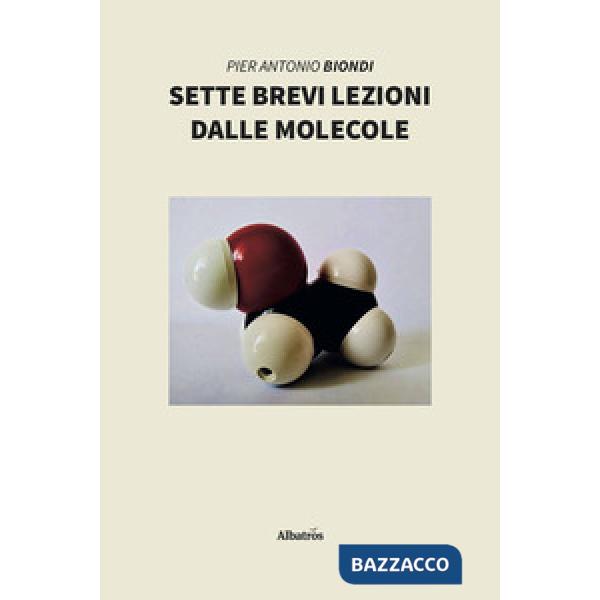 Sette brevi lezioni dalle molecole