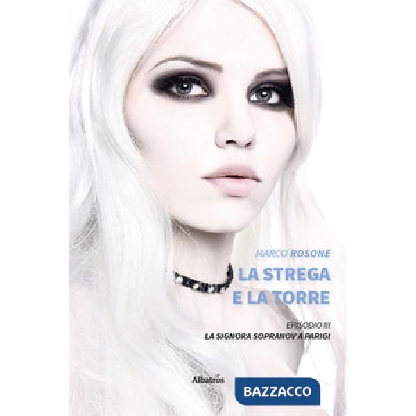 Strega e la torre. La signora Sopranov a Parigi (La). Vol. 3