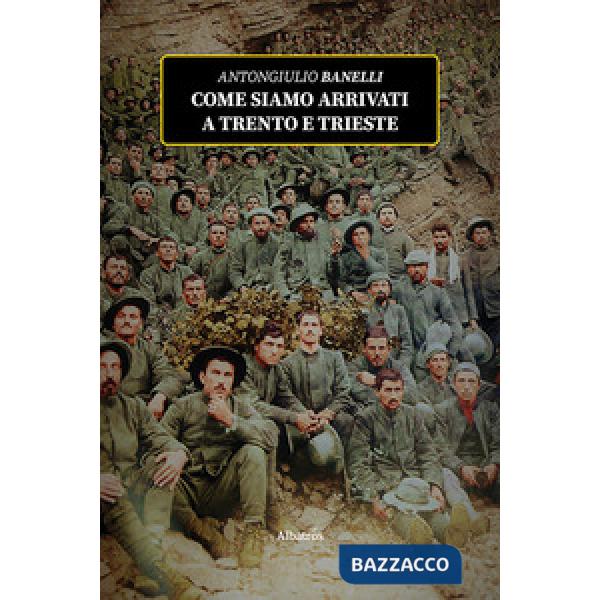 Come siamo arrivati a Trento e Trieste