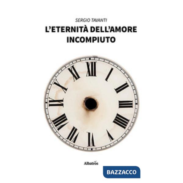 Eternità dell'amore incompiuto (L')