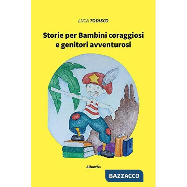 Storie per bambini coraggiosi e genitori avventurosi