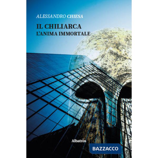 Chiliarca. L'anima immortale (Il)