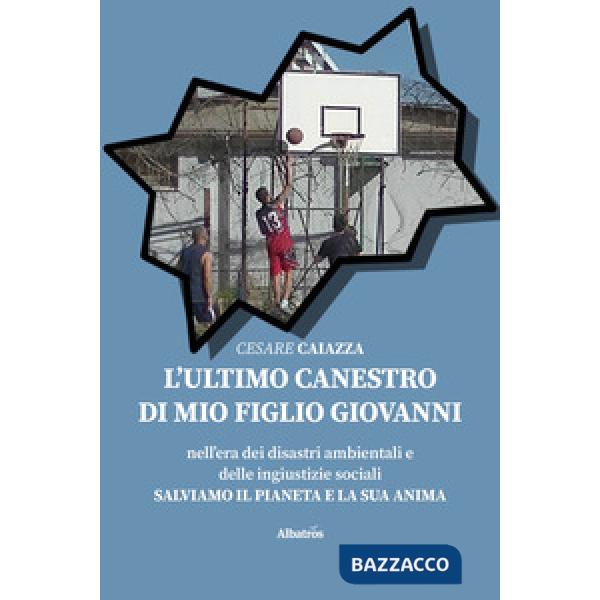 Ultimo canestro di mio figlio Giovanni (L')
