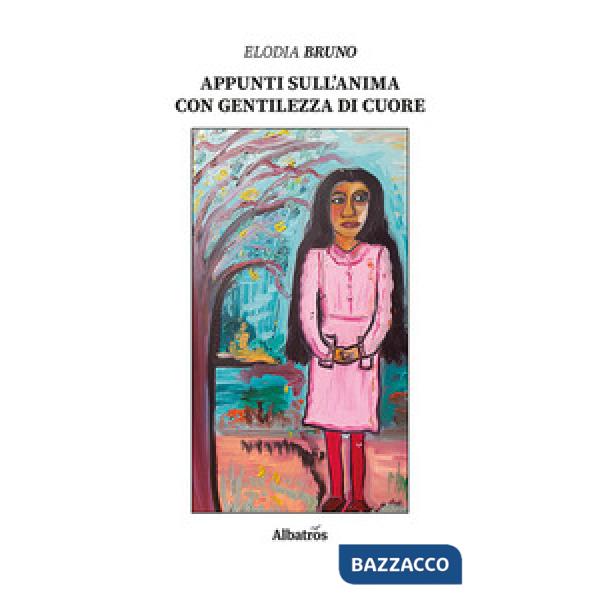 Appunti sull'anima con gentilezza di cuore