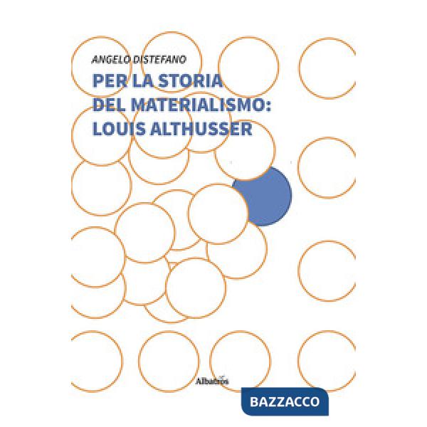 Per la storia del materialismo: Louis Althusser