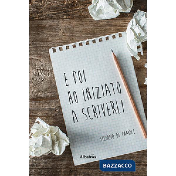 E poi ho iniziato a scriverli