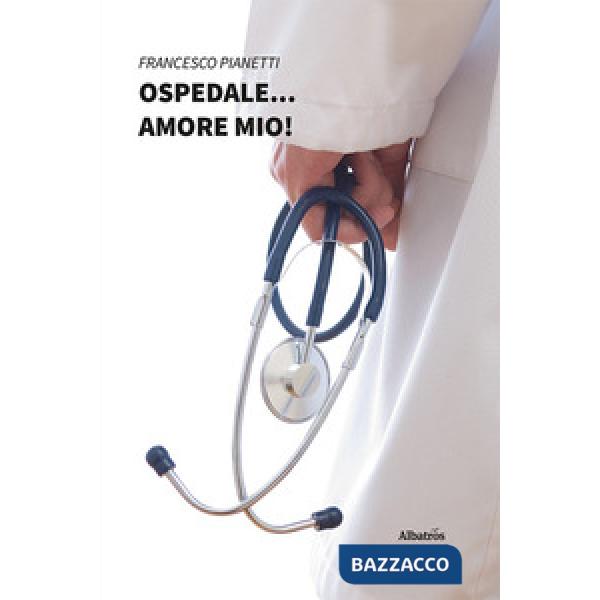 Ospedale... amore mio!