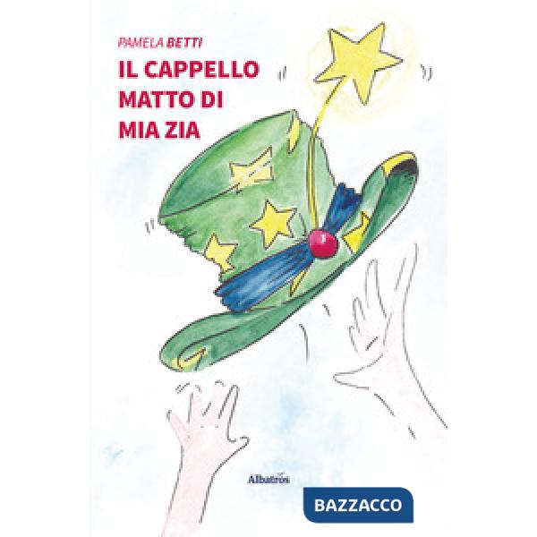 Cappello matto di mia zia (Il)