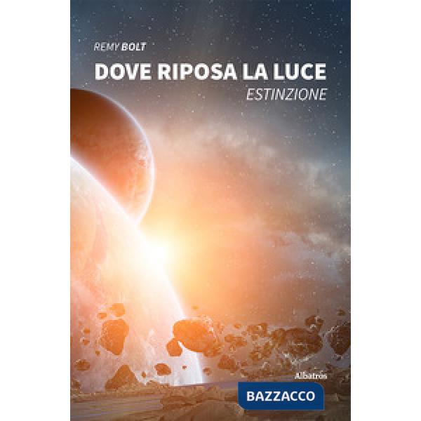 Dove riposa la luce. Estinzione