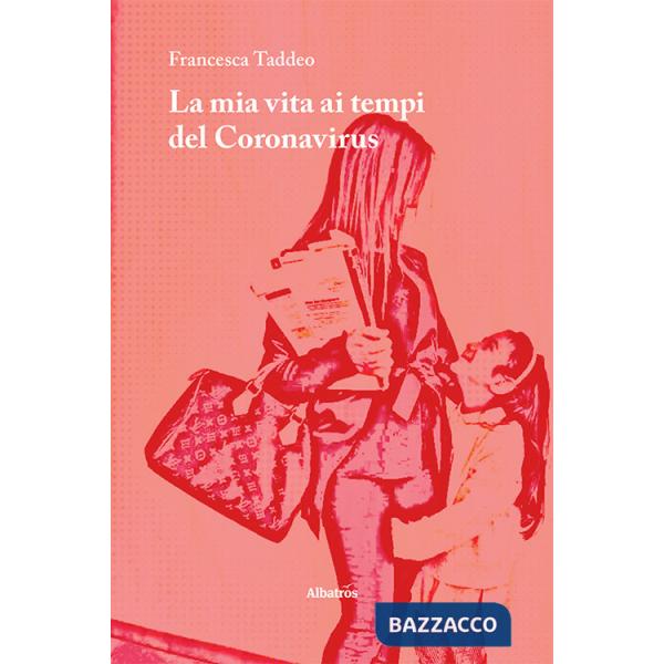 Mia vita ai tempi del Coronavirus. Lettere a grandi uomini (La)
