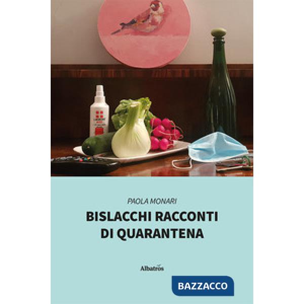 Bislacchi racconti di quarantena
