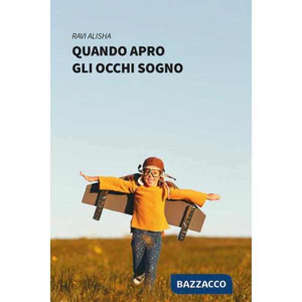 Quando apro gli occhi sogno