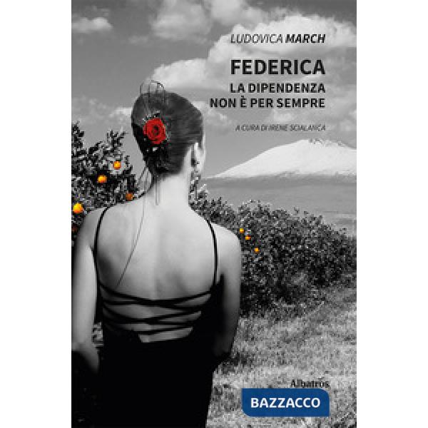Federica. La dipendenza non è per sempre