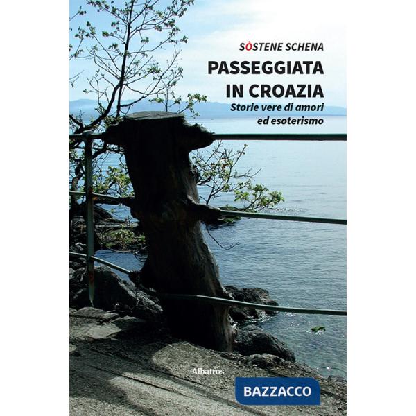 Passeggiata in Croazia. Storie vere di amori ed esoterismo