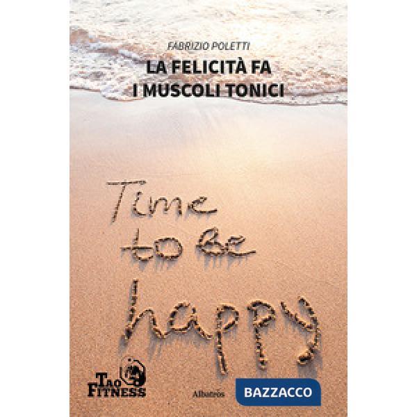Felicità fa i muscoli tonici (La)