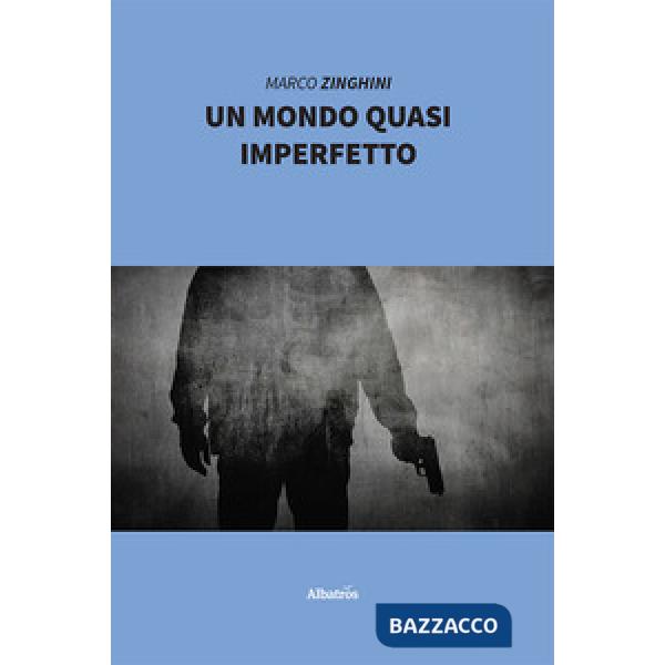 Mondo quasi imperfetto (Un)
