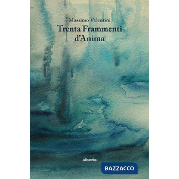 Trenta frammenti d'anima