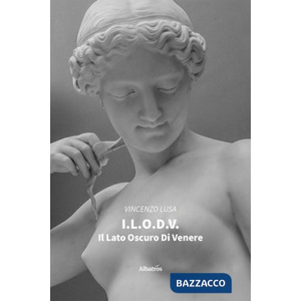 I.L.O.D.V. Il lato oscuro di Venere