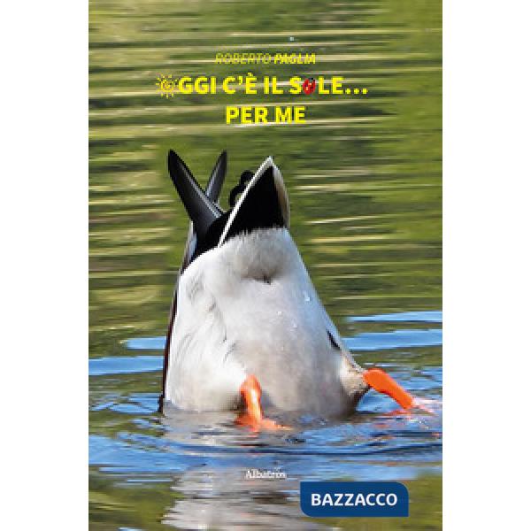 Oggi c'è il sole... per me