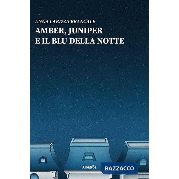 Amber, Juniper e il blu della notte