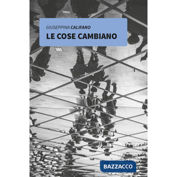 Cose cambiano (Le)