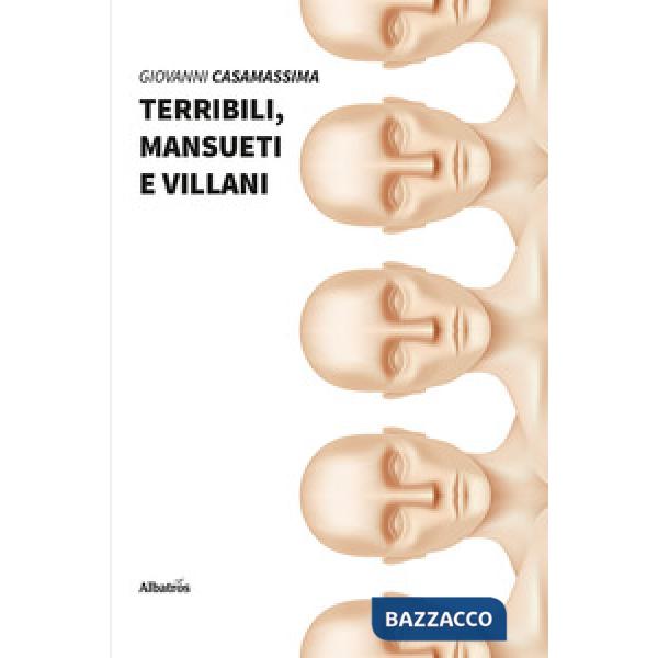 Terribili, mansueti e villani
