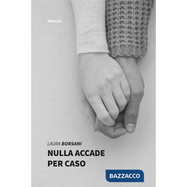 Nulla accade per caso