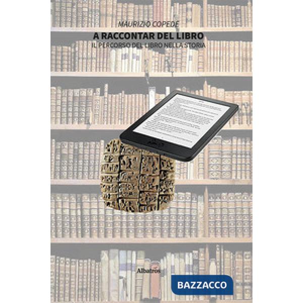 A raccontar del libro. Il percorso del libro nella storia