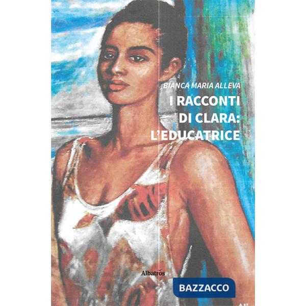 Racconti di Clara: l'educatrice (I)