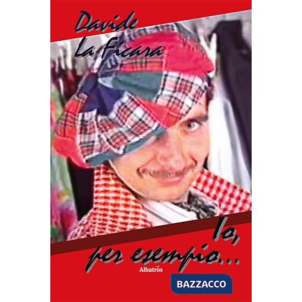 Io, per esempio...