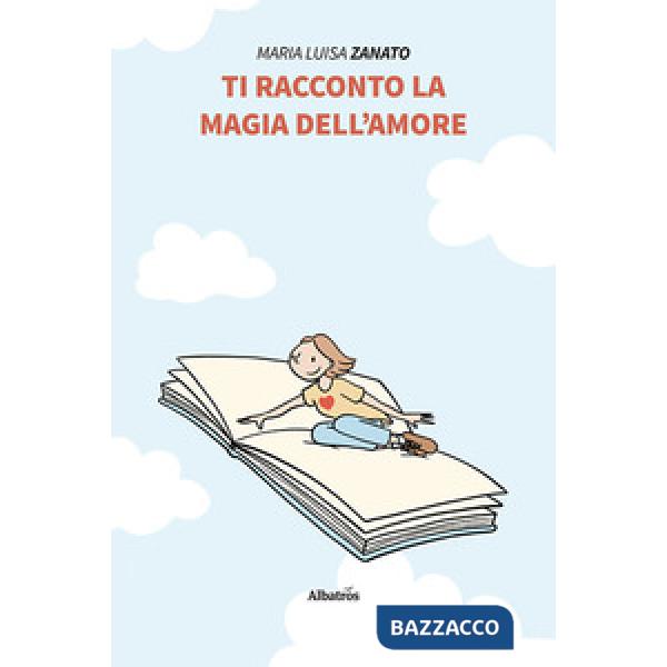 Ti racconto la magia dell'amore