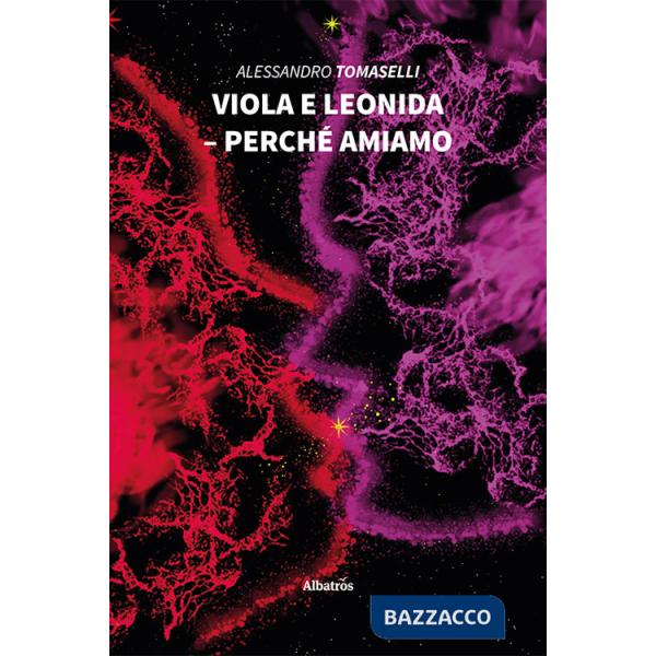 Viola e Leonida. Perché amiamo