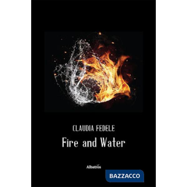 Fire and water