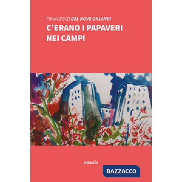 C'erano i papaveri nei campi