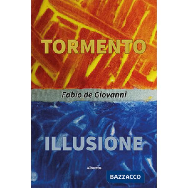Tormento. Illusione