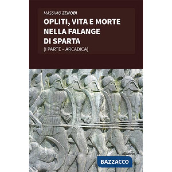 Opliti, vita e morte nella Falange di Sparta