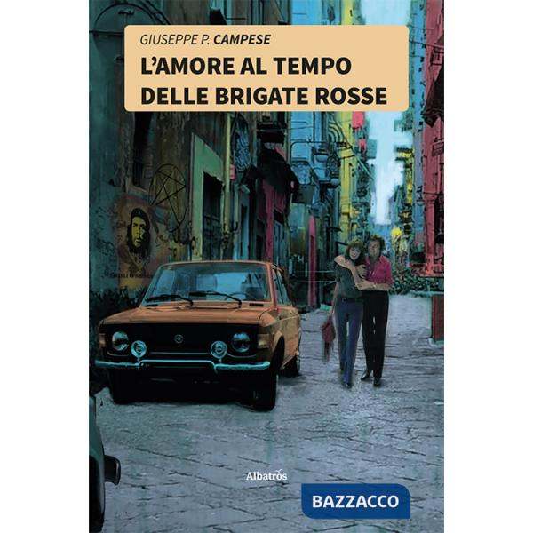 Amore al tempo delle Brigate Rosse (L')