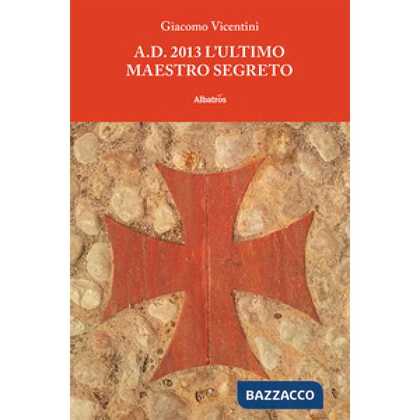 A.D. 2013 l'ultimo maestro segreto