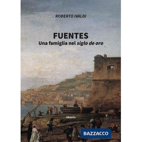 Fuentes. Una famiglia nel siglo de oro