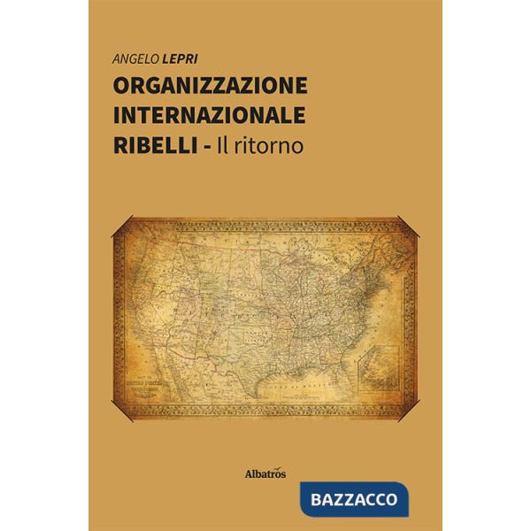 Organizzazione Internazionale Ribelli. Il ritorno