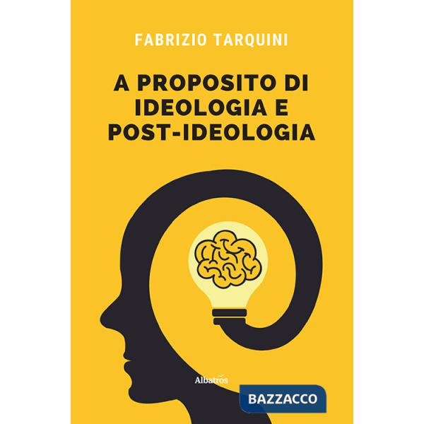 A proposito di ideologia e post-ideologia...