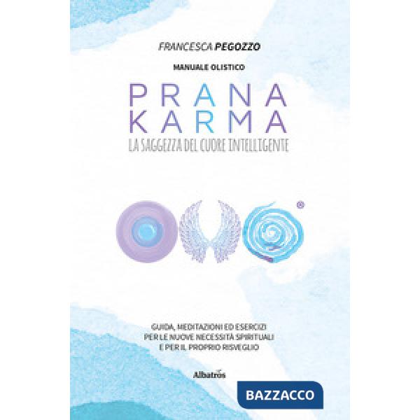 Prana Karma. La saggezza del cuore intelligente